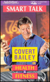 Covert Bailey:  Smart Talk